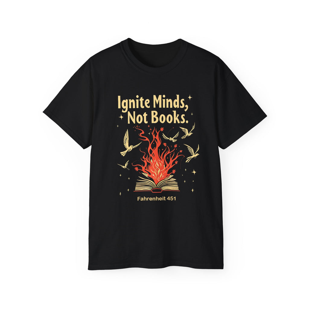 Ignite Minds Not Books, Fahrenheit 451 Inspired Unisex Tee - Book Lovers Gift, Literary T-Shirt, Reading Enthusiast Apparel